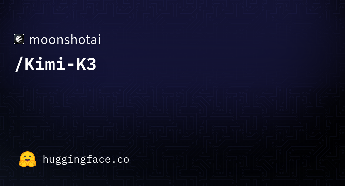 Lanzamiento inminente de moonshotai/Kimi-K3 en la plataforma Hugging Face