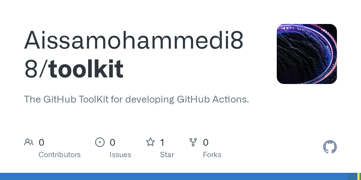 Aissamohammedi88 presenta Toolkit: una herramienta esencial en GitHub para desarrollar acciones personalizadas.